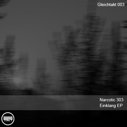 [gtakt003] Narcotic 303 - Einklang EP