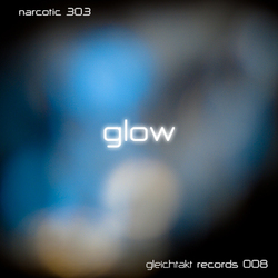 [gtakt008] Narcotic 303 - Glow EP