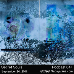 [Sadayatana 047] Secret Souls