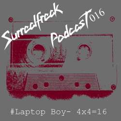 [surrealpod 016] Laptop Boy - 4x4=16