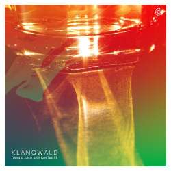 [Kreislauf 132] Klangwald - Tomato Juice & Ginger Tea EP