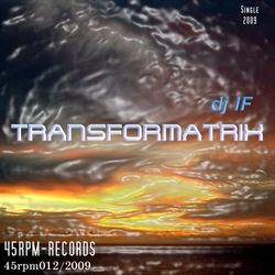 [45rpm012] DJ IF - Transformatrix (Single)